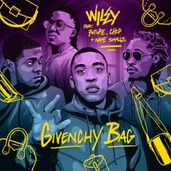 WILEY Ft. Future, Nafe Smallz & Chip - Givenchy Bag